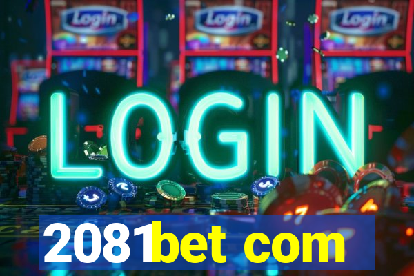 2081bet com