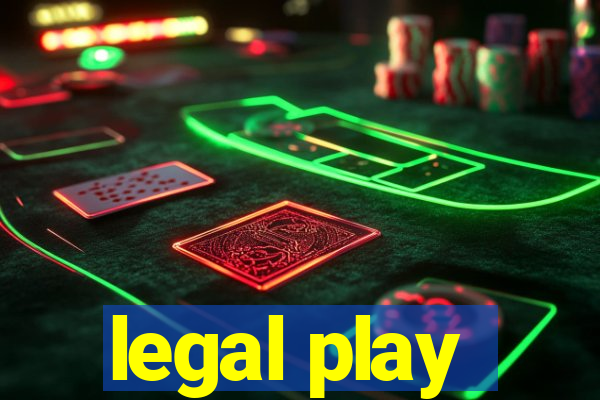 legal play
