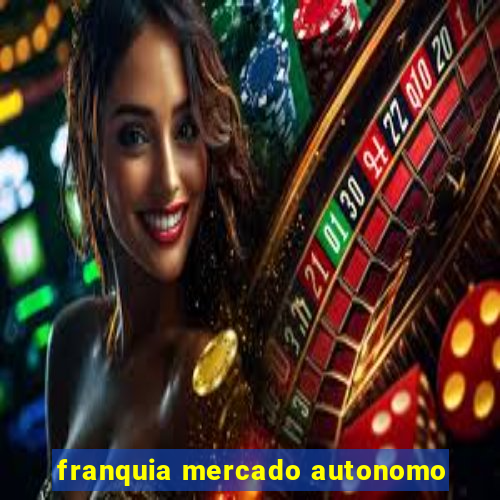 franquia mercado autonomo