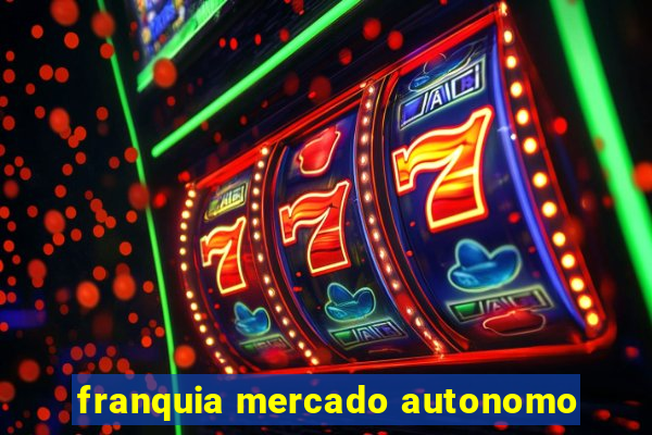 franquia mercado autonomo