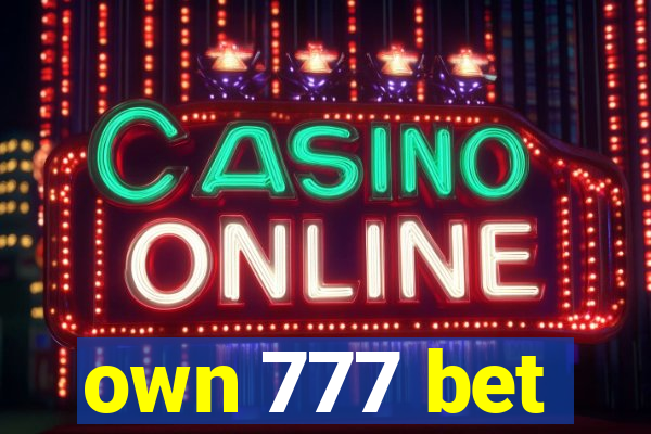 own 777 bet