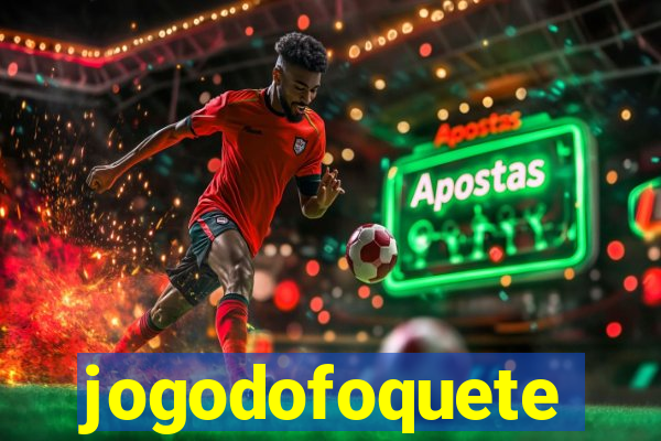 jogodofoquete