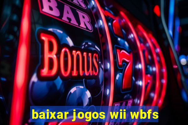 baixar jogos wii wbfs