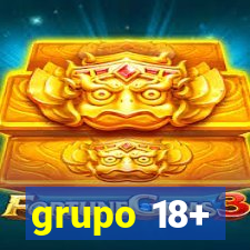 grupo 18+