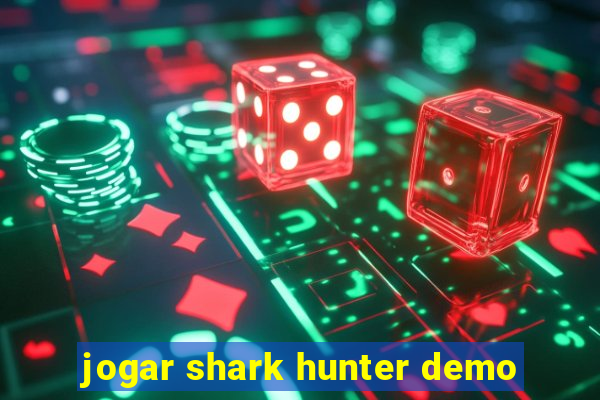 jogar shark hunter demo