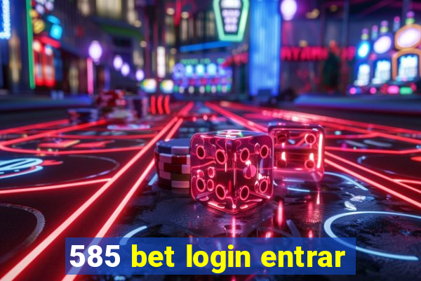 585 bet login entrar