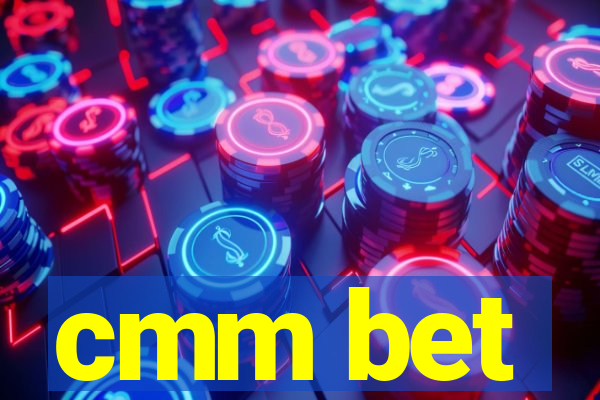 cmm bet