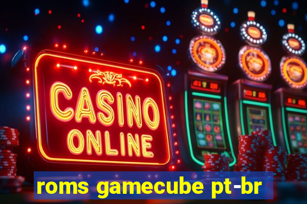 roms gamecube pt-br