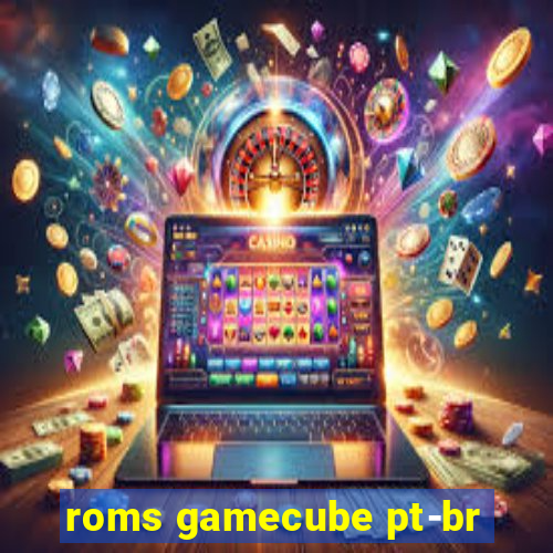 roms gamecube pt-br