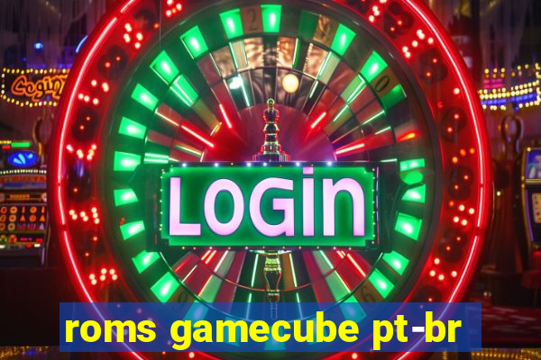 roms gamecube pt-br