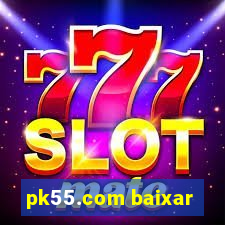 pk55.com baixar