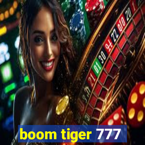 boom tiger 777