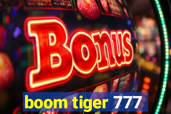 boom tiger 777