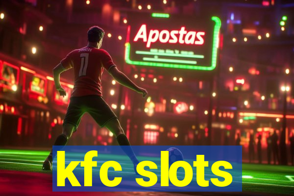 kfc slots