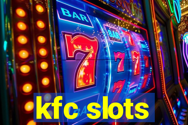 kfc slots
