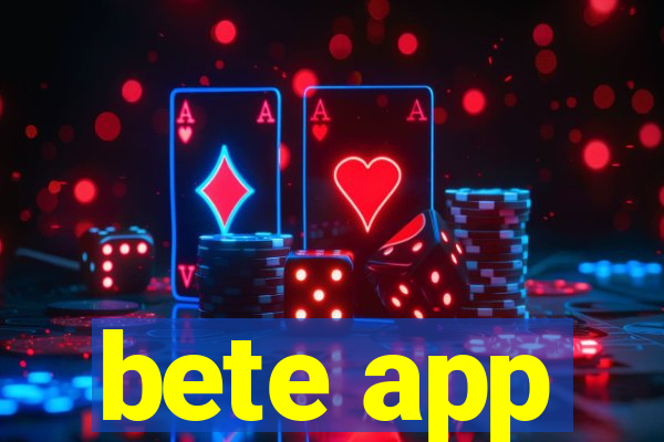 bete app