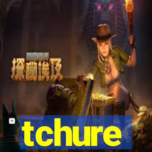 tchure