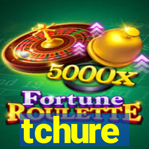 tchure