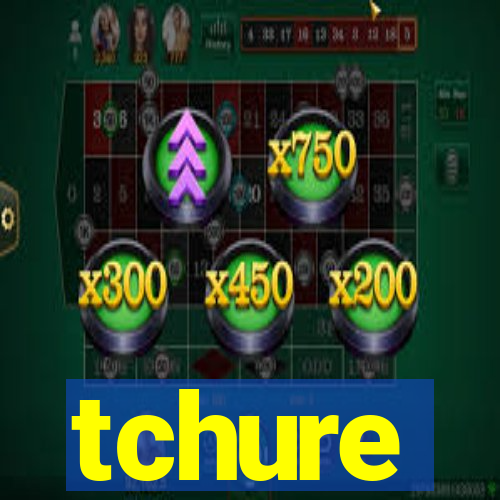 tchure