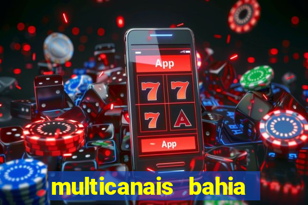 multicanais bahia ao vivo