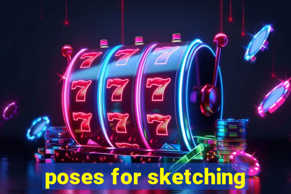 poses for sketching