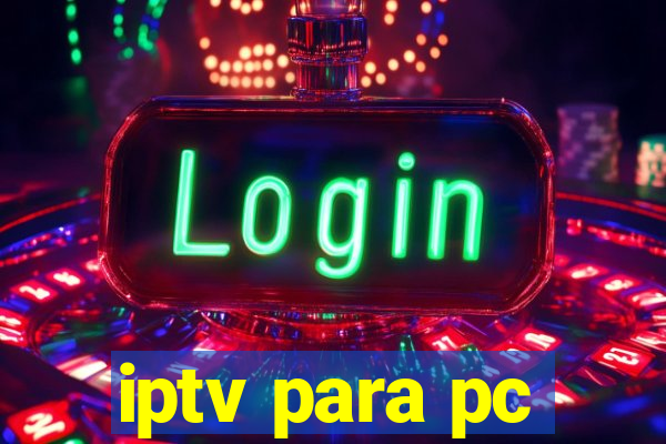 iptv para pc
