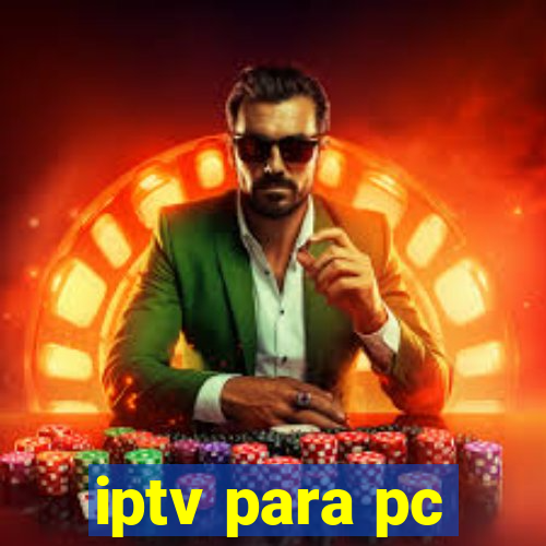 iptv para pc