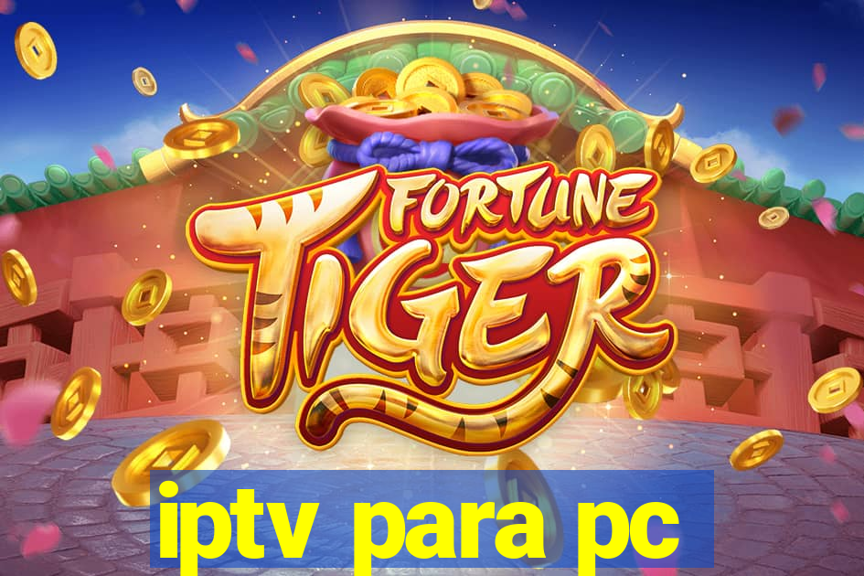 iptv para pc