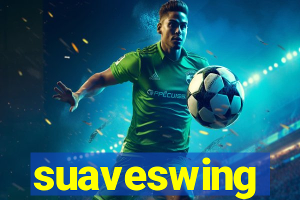 suaveswing