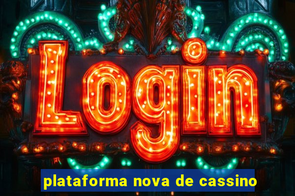 plataforma nova de cassino
