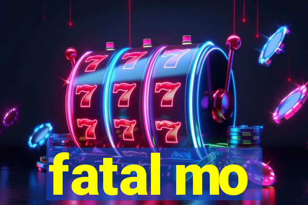fatal mo