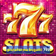 plataforma bugatti 777