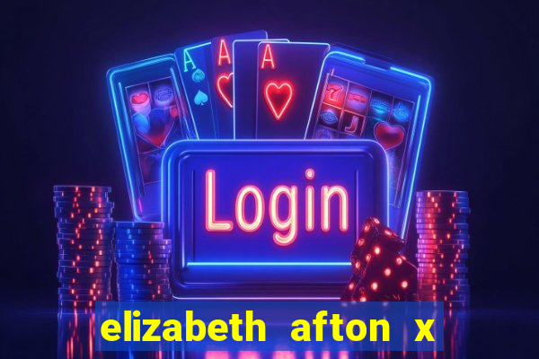 elizabeth afton x william afton