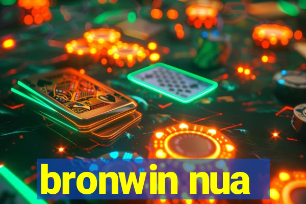 bronwin nua