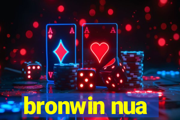 bronwin nua
