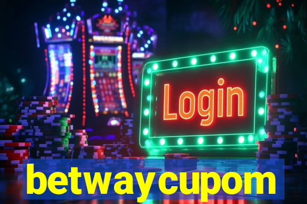 betwaycupom
