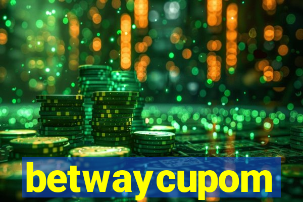 betwaycupom