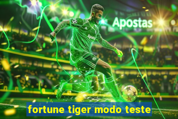 fortune tiger modo teste
