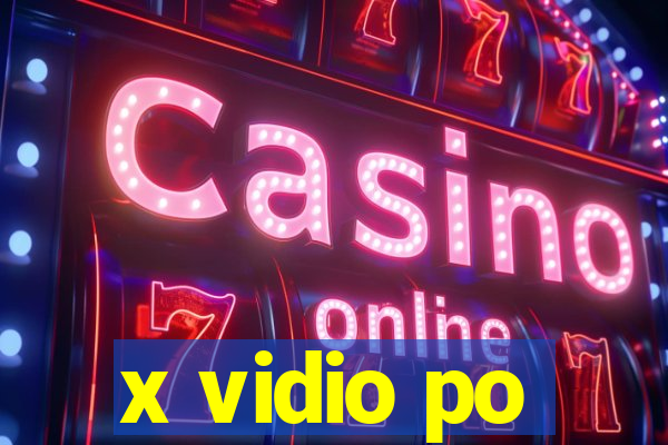 x vidio po