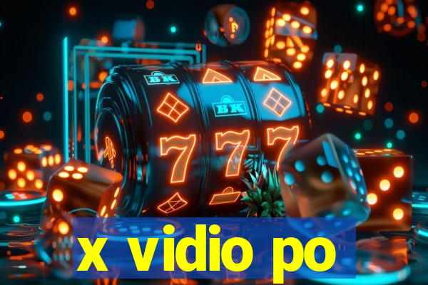x vidio po