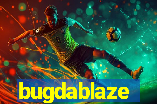 bugdablaze