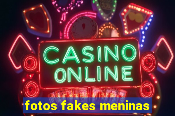 fotos fakes meninas