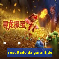 resultado da garantido