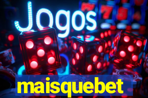 maisquebet