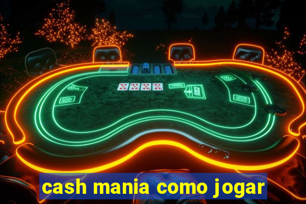 cash mania como jogar