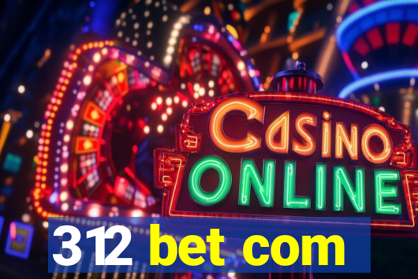 312 bet com