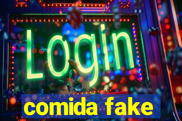 comida fake