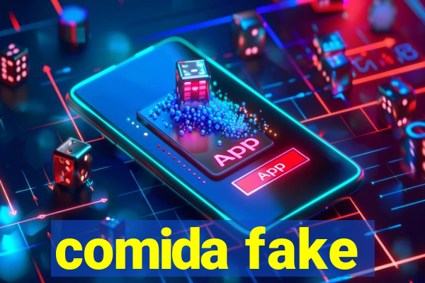 comida fake