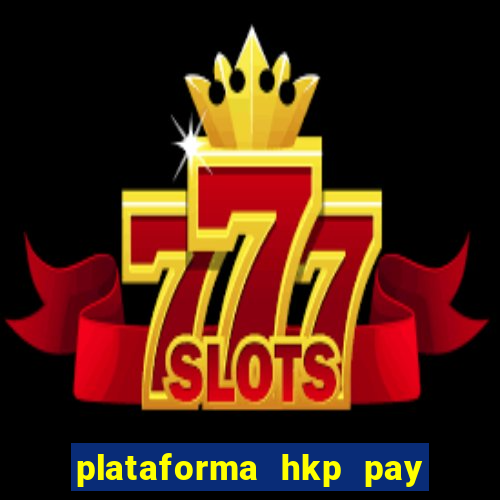 plataforma hkp pay jogos online