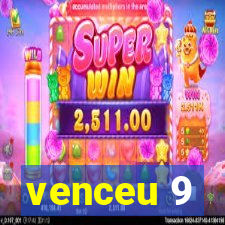 venceu 9